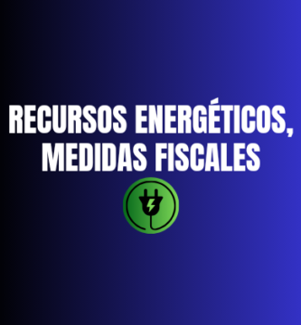 Recursos energéticos, medidas fiscales