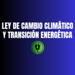 Ley Cambio Climático y Transición Energética